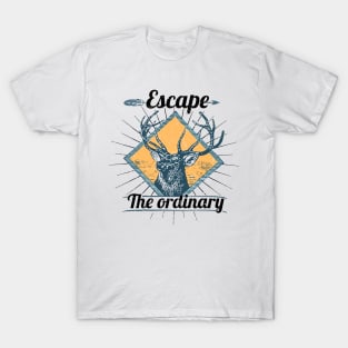 escape the ordinary T-Shirt